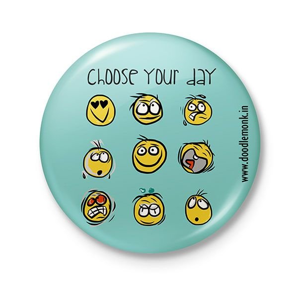 Choose ur day Badge