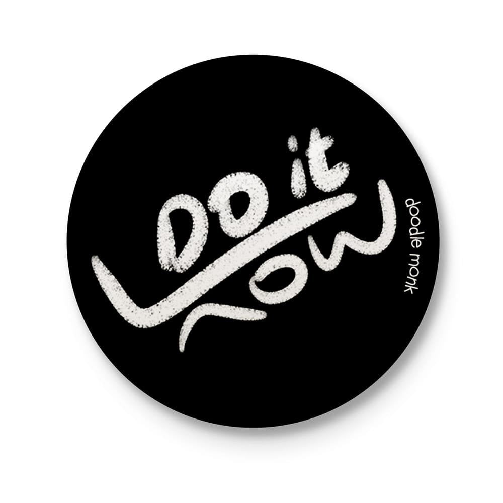 DO IT RIGHT NOW - Badge