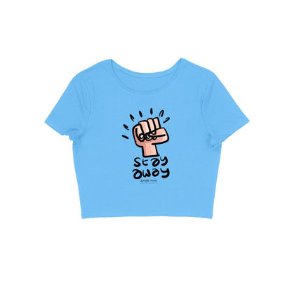 STAY AWAY - Crop Top