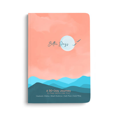 Better days - 90-Day Challenge Planner & Journal
